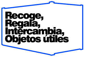 recoge, regala, intercambia objetos útiles